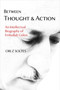 Between Thought and Action (An Intellectual Biography of Fethullah Gülen) by Ori Z Soltes, 9781682060315