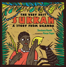 The Very Best Sukkah (A Story from Uganda) by Shoshana Nambi, Moran Yogev, 9781735087580