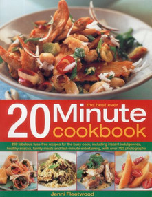 The Best Ever 20 Minute Cookbook (200 fabulous fuss-free recipes for the busy cook, with over 800 step-by-step photographs) by Jenni Fleetwood, 9781780190525