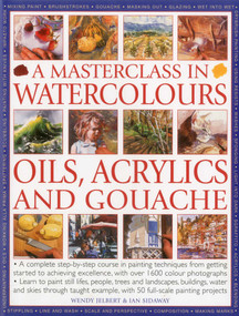 Masterclass in Watercolors (A complete step-by-step course in painting techniques, from getting started to achieving excellence) by Wendy Jelbert, Ian Sidaway, 9781780190570