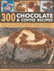 300 Chocolate & Coffee Recipes by Catherine Atkinson, Mary Banks, Christine France, Christine McFadden, 9781780190754