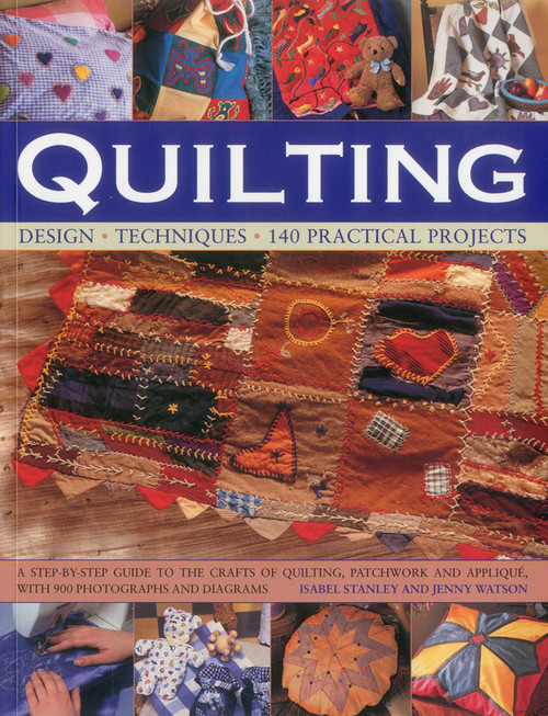 Quilting (Design, Techniques, 140 Practical Projects) by Isabel Stanley, Jenny Watson, 9781780190914