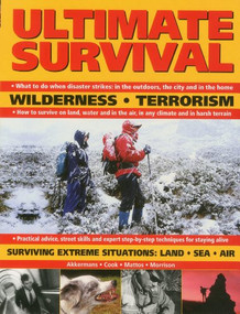 Ultimate Survival (Wilderness, Terrorism, Surviving Extreme Situations: Land, Sea and Air) by Cook, Akkermans, Mattos and Morrison, 9781780191577