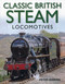 Classic British Steam Locomotives (A comprehensive guide with over 200 photographs) by Peter Herring, 9781780191638