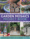 Garden Mosaics Project Book (Stylish ideas for decorating your outside space with over 400 stunning photographs and 25 step-by-step projects) by Helen Baird, 9781780191669