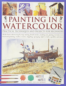 Painting in Watercolor (Practical techniques and projects for beginners) by Wendy Jelbert, Ian Sidaway, 9781780191836