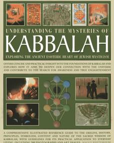 Understanding the Mysteries of Kabbalah: Exploring the Ancient Esoteric Heart of Jewish Mysticism by Maggie Whitehouse, 9781780191973