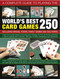 A Complete Guide to Playing the World's Best 250 Card Games (Including Bridge, Poker, Family Games And Solitaires) by Jeremy Harwood, Trevor Sippetts, 9781780192284