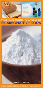 Practical Household Uses of Bicarbonate Of Soda (Home cures, recipes, everyday hints and tips) by Margaret Briggs, 9781780192338
