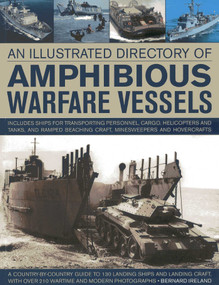 Illustrated Directory Of Amphibious Warfare Vessels by Bernard Ireland, 9781780192437