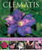Clematis (An Illustrated Guide to Varieties, Cultivation and Care, with Step-By-Step Instructions and Over 150 Beautiful Photographs) by Andrew Mikolajski, 9781780192512