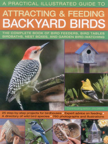 A Practical Illustrated Guide to Attracting and Feeding Backyard Birds by Jen Green, 9781780192802