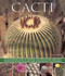 Cacti (An Illustrated Guide To Varieties, Cultivation And Care, With Step-By-Step Instructions And Over 160 Magnificent Photographs) by Terry Hewitt, 9781780192840