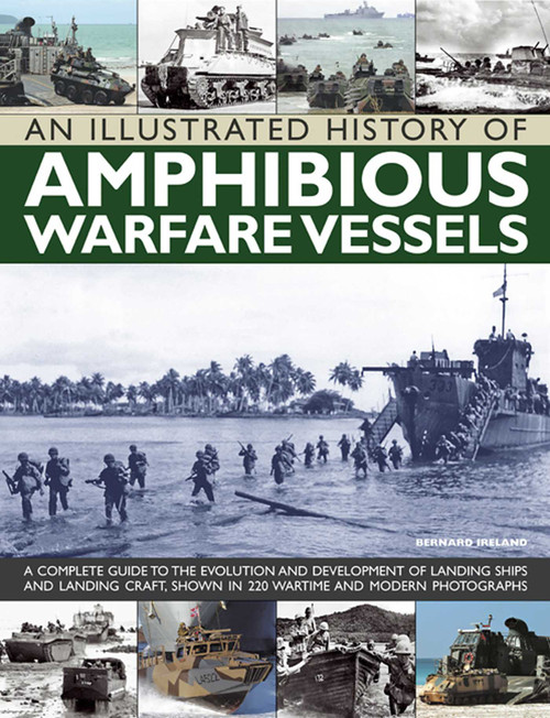An Illustrated History of Amphibious Warfare Vessels by Bernard Ireland, 9781780192871