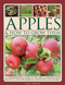Apples & How to Grow Them (A Comprehensive Guide To 400 Apple Varieties With Practical Tips For Growing, Harvesting And Storing) by Andrew Mikolajski, 9781780193151