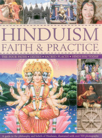 Hinduism Faith & Practice (The Four Paths: Deities, Sacred Places & Hinduism Today) by Rasamandala Das, 9781780193311