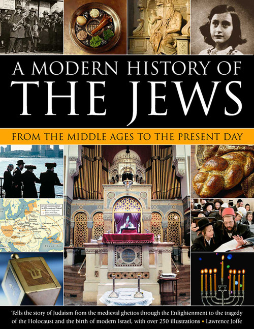 A Modern History of the Jews (From The Middle Ages To The Present Day) by Lawrence Joffe, 9781780193335