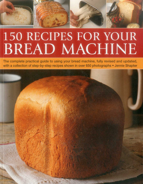 150 Recipes for your Bread Machine by Jennie Shapter, 9781780193403