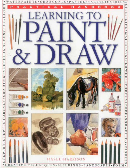 Practical Handbook: Learning to Paint & Draw by Hazel Harrison, 9781780193427