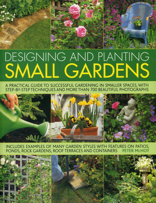 Designing and Planting Small Gardens by Peter McHoy, 9781780193441