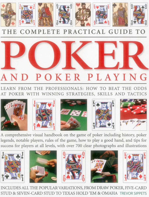The Complete Practical Guide to Poker and Poker Playing by Trevor Sippets, 9781780194080
