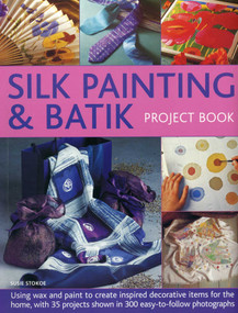 Silk Painting & Batik Project Book by Susie Stokoe, 9781780194134