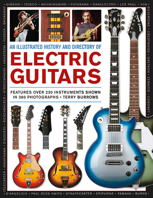 An Illustrated History & Directory of Electric Guitars (Features Over 250 Instruments Shown In 360 Photographs) by Terry Burrows, 9781780194202