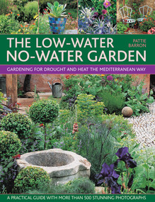 The Low-Water No-Water Garden (Gardening for Drought and Heat the Mediterranean Way) by Pattie Barron, Richard Mabey, Simon McBridge, 9781780194219