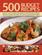500 Budget Recipes (Easy-To-Cook And Delicious Dishes For All The Family, Offering Fabulous Recipes That Make The Most Of A Thrifty Food Budget) by Lucy Doncaster, 9781780194462