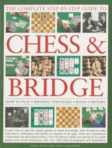 The Complete Step-by-Step Guide to Chess & Bridge (How To Play; Winning Strategies; Rules; History) by David Bird, John Saunders, 9781780194523