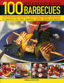 100 Best-Ever Step-by-Step Barbecue Recipes by Jan Cutler, 9781780194578
