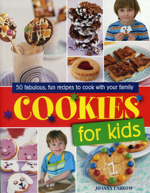 Cookies for Kids! (Fabulous Fun Recipes To Cook With Your Family) by Joanna Farrow, 9781780194639