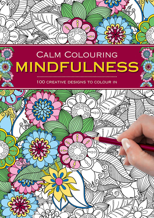 Calm Colouring: Mindfulness (100 Creative Designs To Colour In) by Southwater, 9781780194837