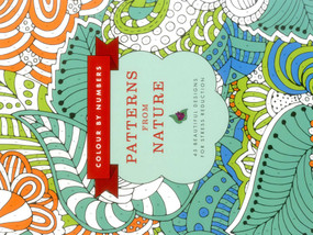 Colour by Numbers: Patterns from Nature (45 Beautiful Designs For Stress Reduction) by Glyn Bridgewater, 9781780195070