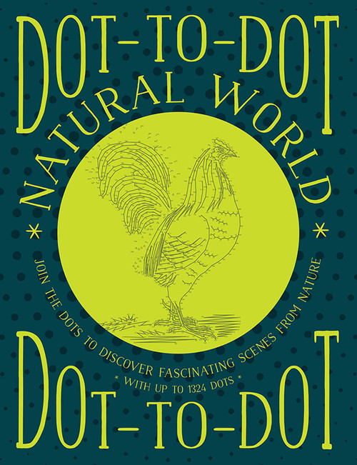 Dot-to-Dot: Natural World (Join The Dots To Discover Fascinating Scenes From Nature, With Up To 1324 Dots) by Glyn Bridgewater, 9781780195124