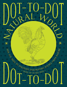 Dot-to-Dot: Natural World (Join The Dots To Discover Fascinating Scenes From Nature, With Up To 1324 Dots) by Glyn Bridgewater, 9781780195124