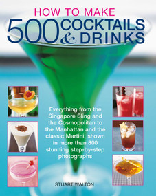 How to Make 500 Cocktails & Drinks by Stuart Walton, 9781780195230