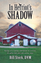 In Herriot's Shadow (Musings of a country veterinarian on sunrises, old yellow labs, and well-written songs) by Bill Stork, 9780989978446