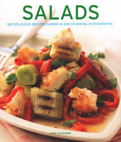 Salads (180 Delicious Recipes Shown In 245 Stunning Photographs) by Anne Hildyard, 9781781460108