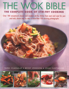 The Wok Bible by Sunil ijayakar, Becky Johnson, Jenni Fleetwood, 9781782140634