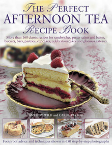 The Perfect Afternoon Tea Recipe Book - 9781782142287 by Antony Wild, Carol Pastor, 9781782142287