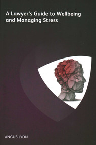 Lawyer's Guide to Wellbeing and Managing Stress by Angus Lyon, 9781783582211