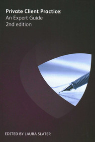 Private Client Practice (An Expert Guide) by Victoria Mahon de Palacios, Charlotte Kynaston, Chris Moorcroft, Martyn Wildney, Julie Butler, Laura Slater, Sarah Sarwar, Edward Hewitt, Anna Coakes, Penny Cogher, Lisa Morgan, Claire Bennison, Ian Muirhead, 9781783582273