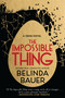 The Impossible Thing - 9780802167439 by Belinda Bauer