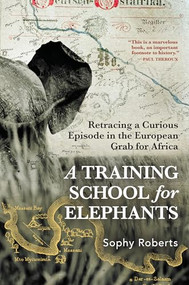 A Training School for Elephants - 9780802167538 by Sophy Roberts, 9780802167538