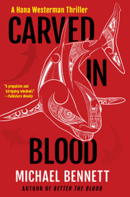 Carved in Blood (A Hana Westerman Thriller) - 9780802167491 by Michael Bennett