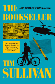 The Bookseller (A DS George Cross Mystery) by Tim Sullivan, 9780802168214