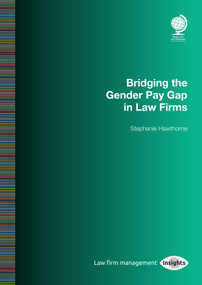 Bridging the Gender Pay Gap in Law Firms by Stephanie Hawthorne, 9781787422124