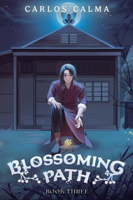 Blossoming Path 3 (A Xianxia LitRPG) by Carlos Calma, 9781039488588