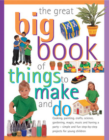 The Great Big Book Of Things To Make And Do by Sally Walton, 9781840385526